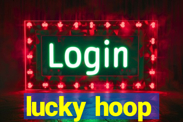 lucky hoop